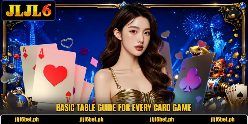 Basic table guide for every card game
