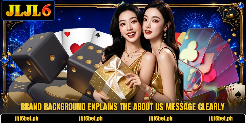 Brand background explains the about us message clearly