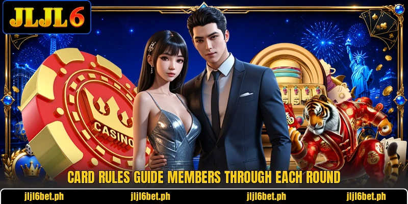 Card rules guide members through each round Card rules guide members through each round