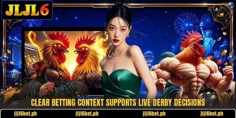 Clear betting context supports Live derby decisions Clear betting context supports Live derby decisions