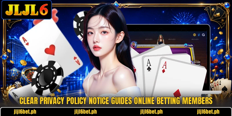 Clear privacy policy notice guides online betting members Clear privacy policy notice guides online betting members