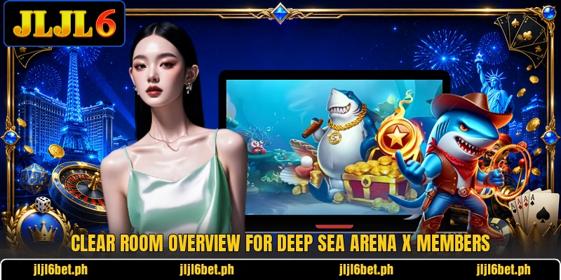 Clear room overview for Deep Sea Arena X members Clear room overview for Deep Sea Arena X members