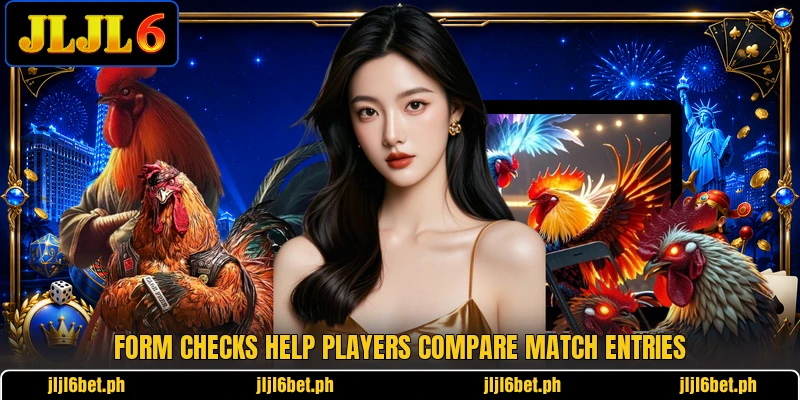 Form checks help players compare match entries Form checks help players compare match entries