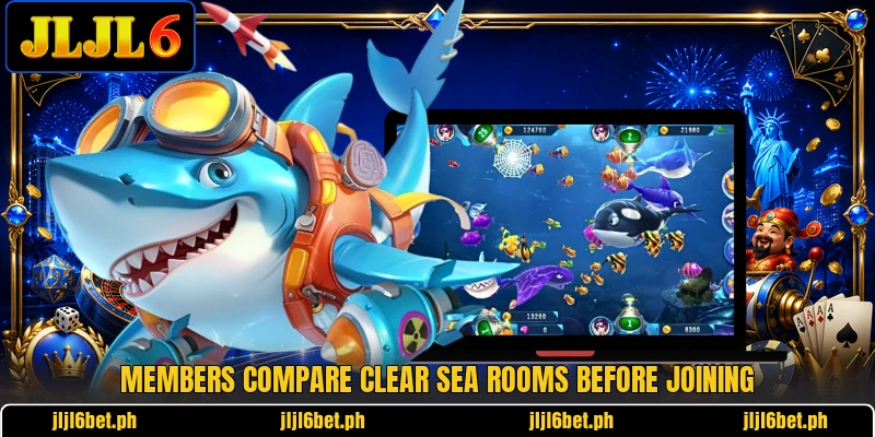 Members compare clear sea rooms before joining Members compare clear sea rooms before joining