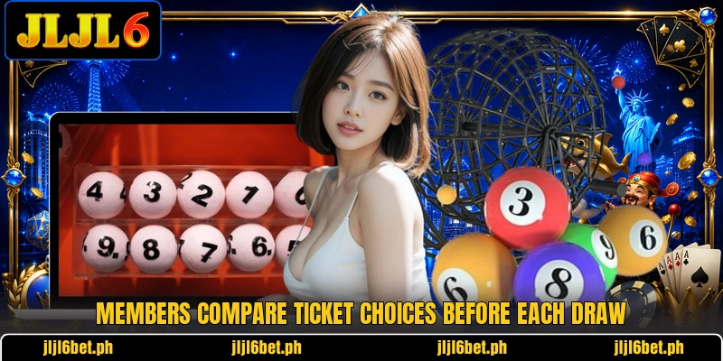 Members compare ticket choices before each draw Members compare ticket choices before each draw