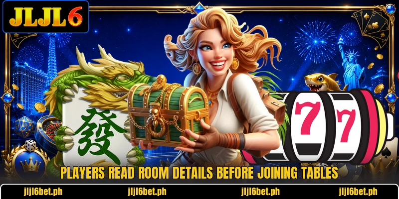 Players read room details before joining tables