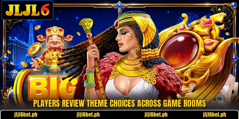 Players review theme choices across game rooms Players review theme choices across game rooms