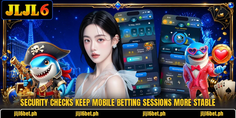 Security checks keep mobile betting sessions more stable Security checks keep mobile betting sessions more stable