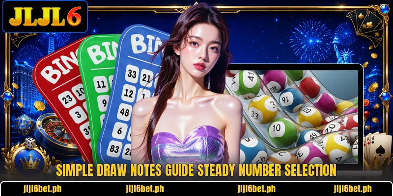 Simple draw notes guide steady number selection