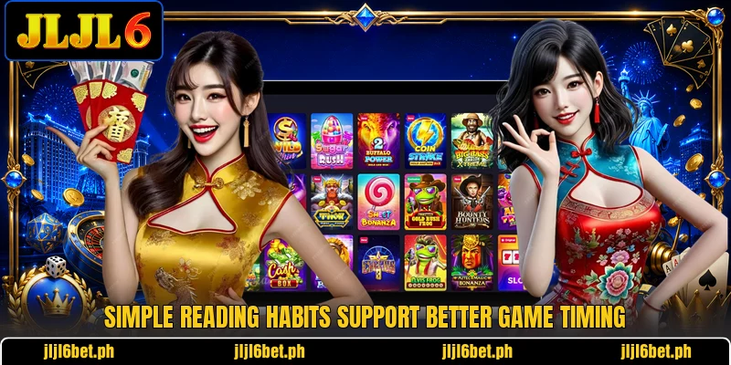Simple reading habits support better game timing Simple reading habits support better game timing