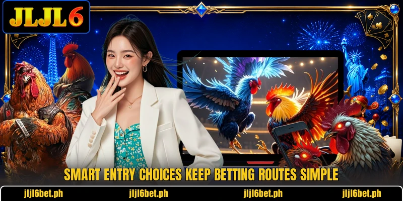 Smart entry choices keep betting routes simple Smart entry choices keep betting routes simple
